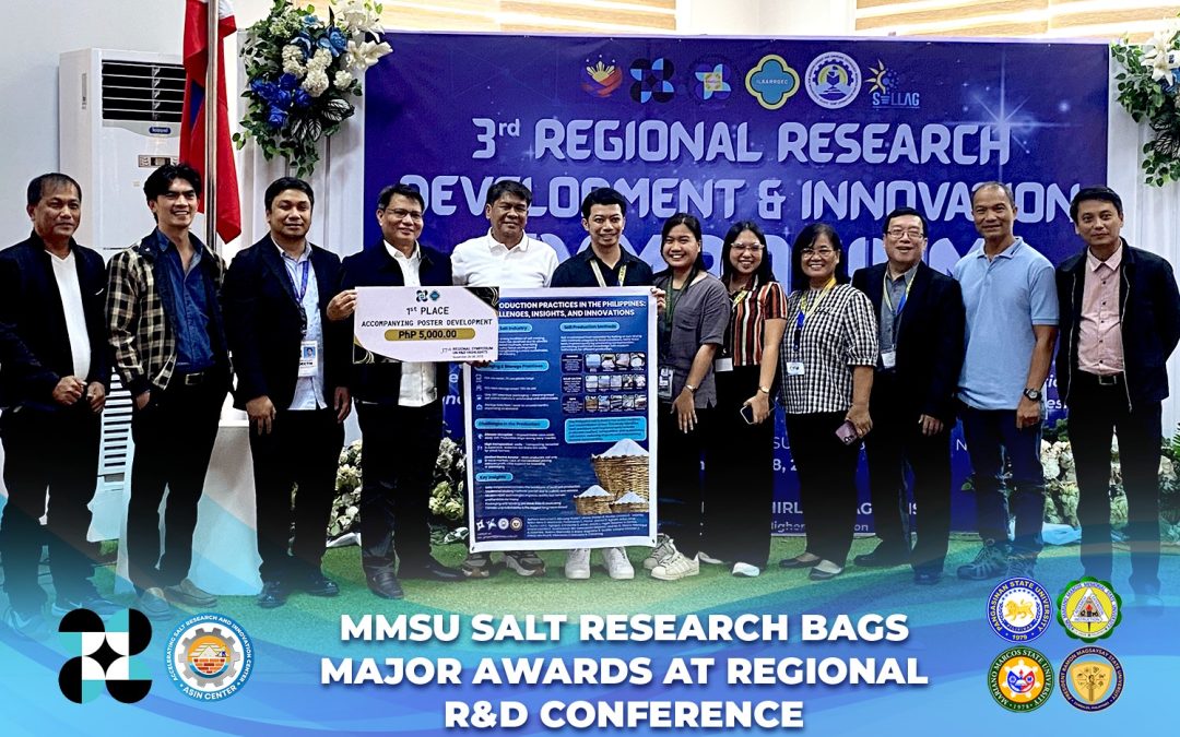 MMSU studies on salt earns major awards at reg’l research, development conference By Lord Ian R. Galano, ASIN Project 1 Staff